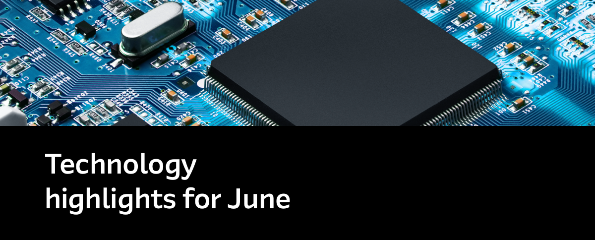 Technology Highlights for June