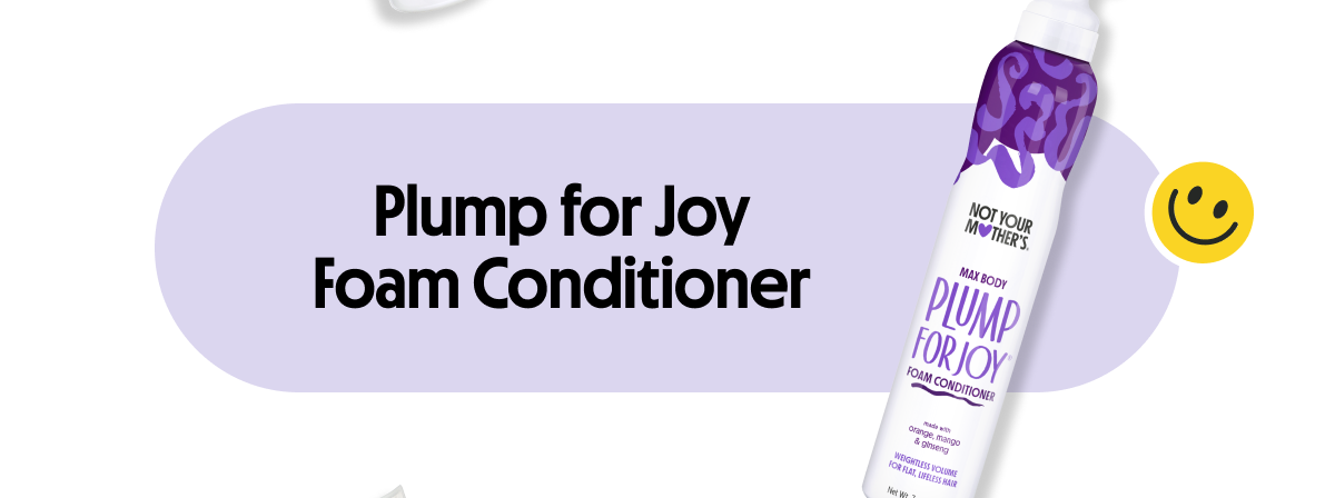 Plump for Joy Foam Conditioner