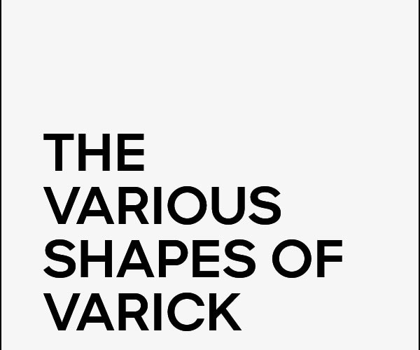 THE VARIOUS SHAPES OF VARICK