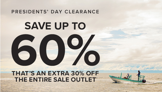 Presidents' Day Clearance Save up to 60% That's an extra 30% off the entire Sale Outlet