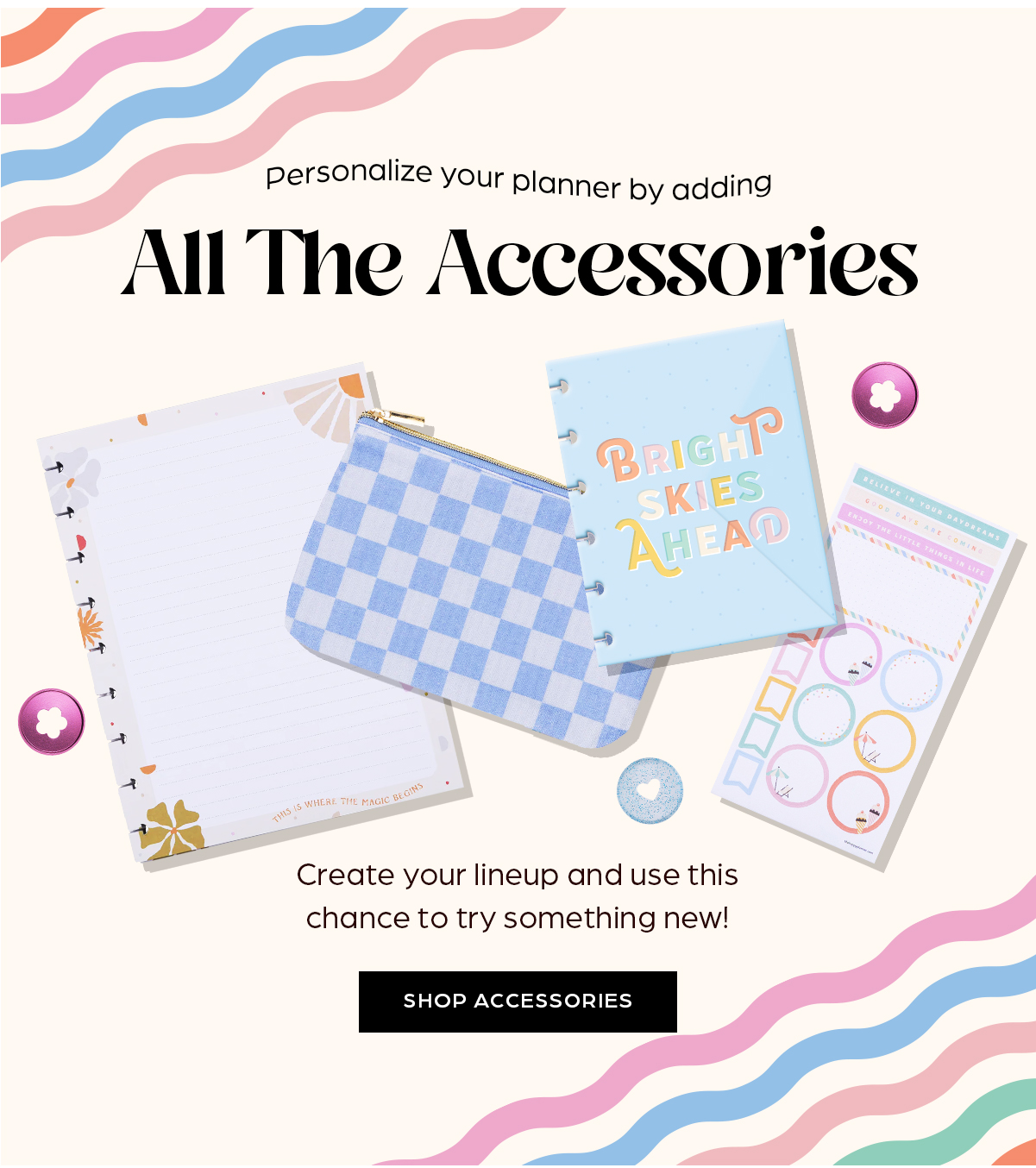 Personalize your planner by adding All the Accessories