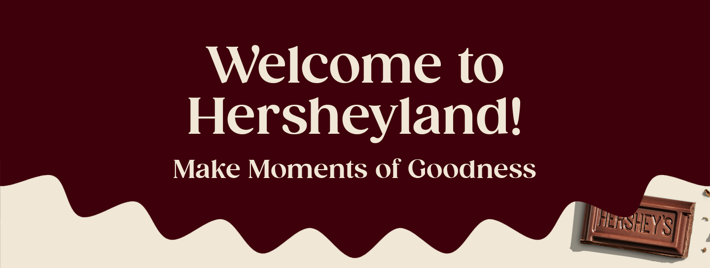 Welcome to Hersheyland! | Make Moments of Goodness