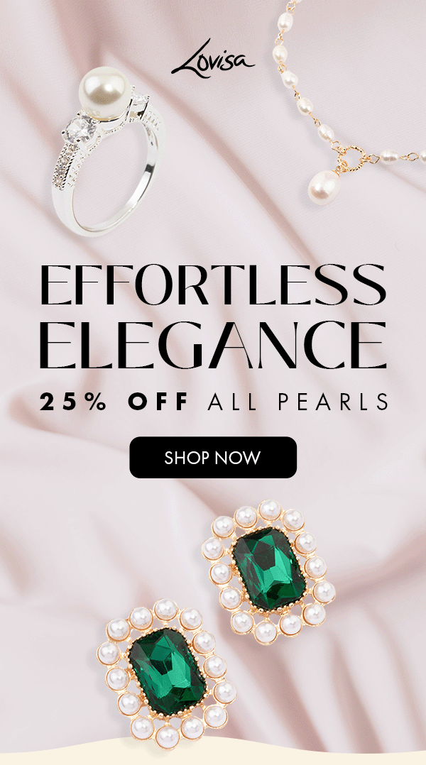 EFFORTLESS ELEGANCE 25% OFF ALL PEARLS