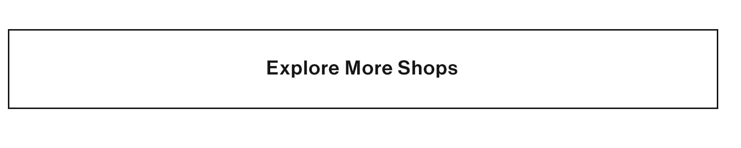 Explore More Shops