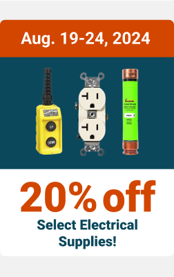 Aug. 19-24, 2024 - 20% off Select Electrical Supplies!