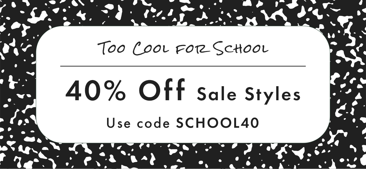 Too Cool For School | 40% Off Sale Styles