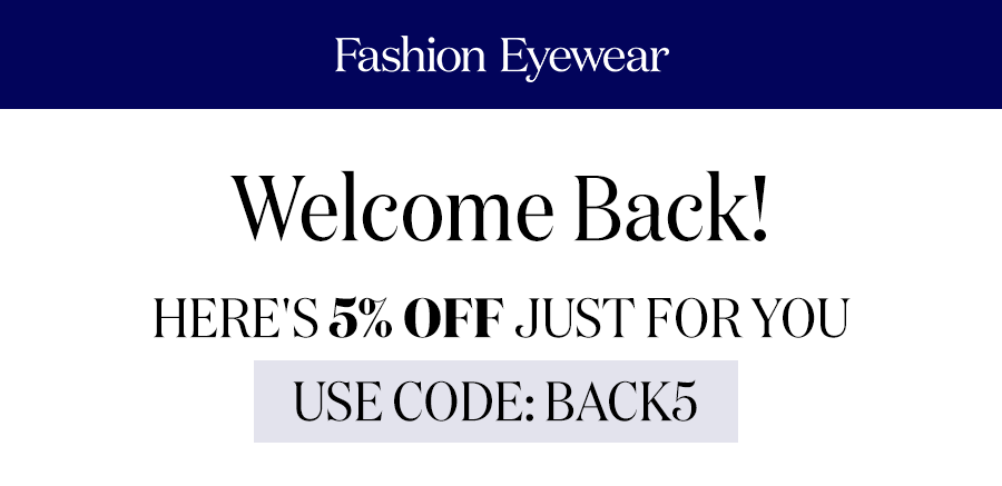 Welcome Back!  Here's 5% Off Just for You USE CODE: BACK5 SHOP NOW