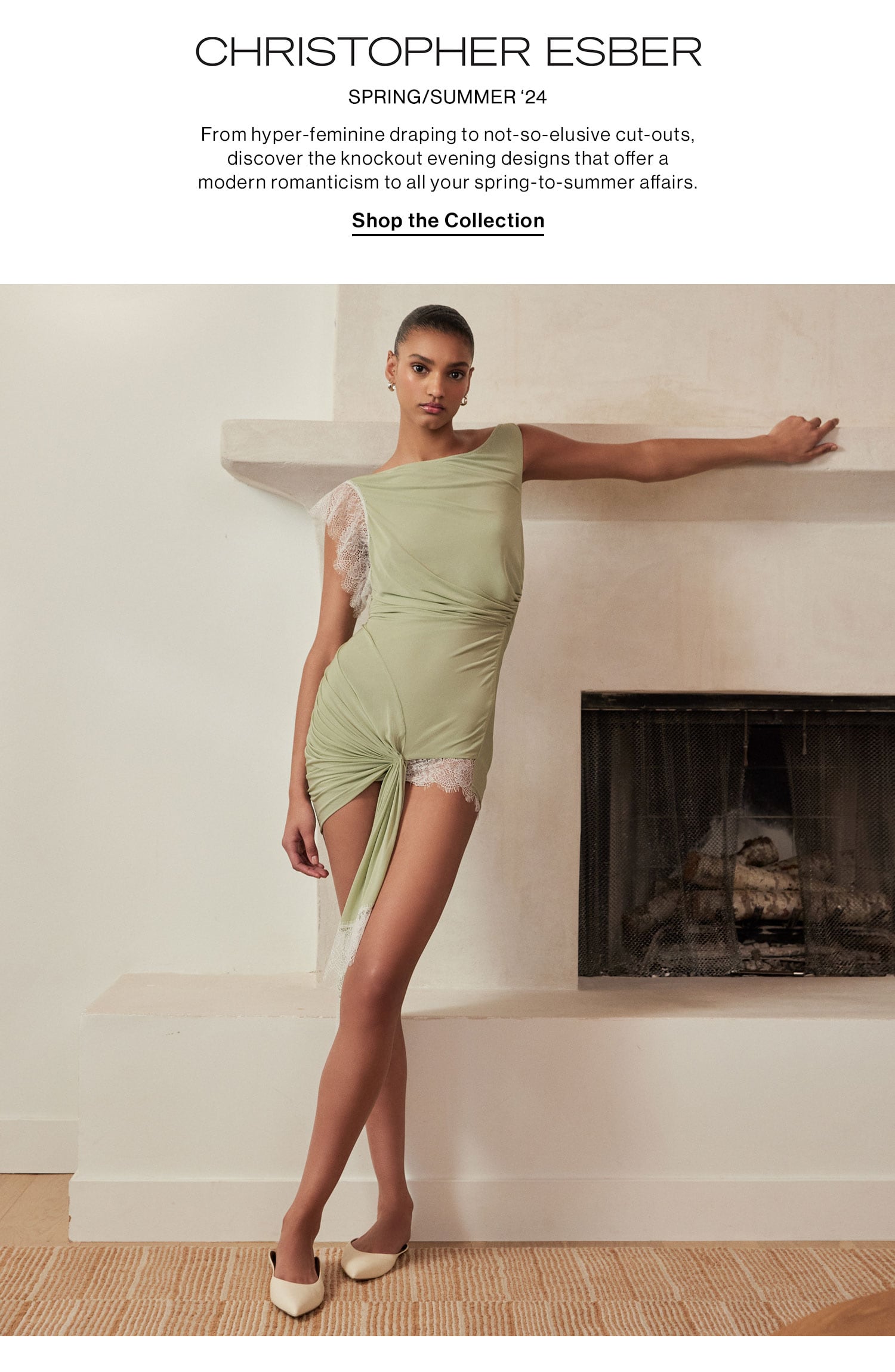 CHRISTOPHER ESBER SPRING/SUMMER ‘24. From hyper-feminine draping to not-so-elusive cut-outs, discover the knockout evening designs that offer a modern romanticism to all your spring-to-summer affairs. Shop the Collection