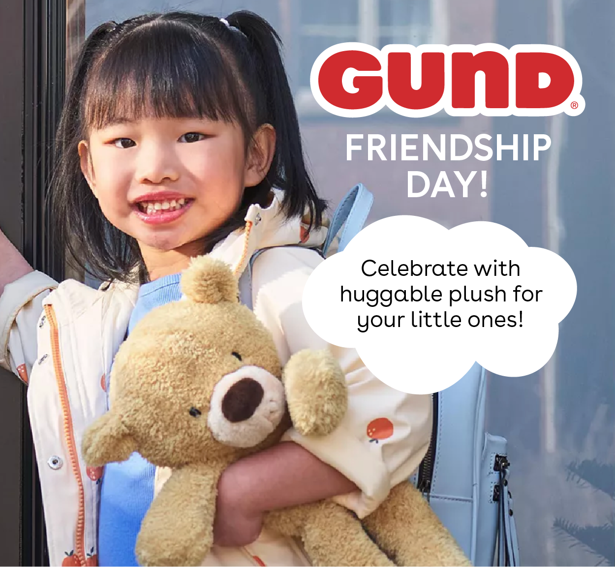 GUND Friendship Day! Celebrate with huggable plush for your little ones!