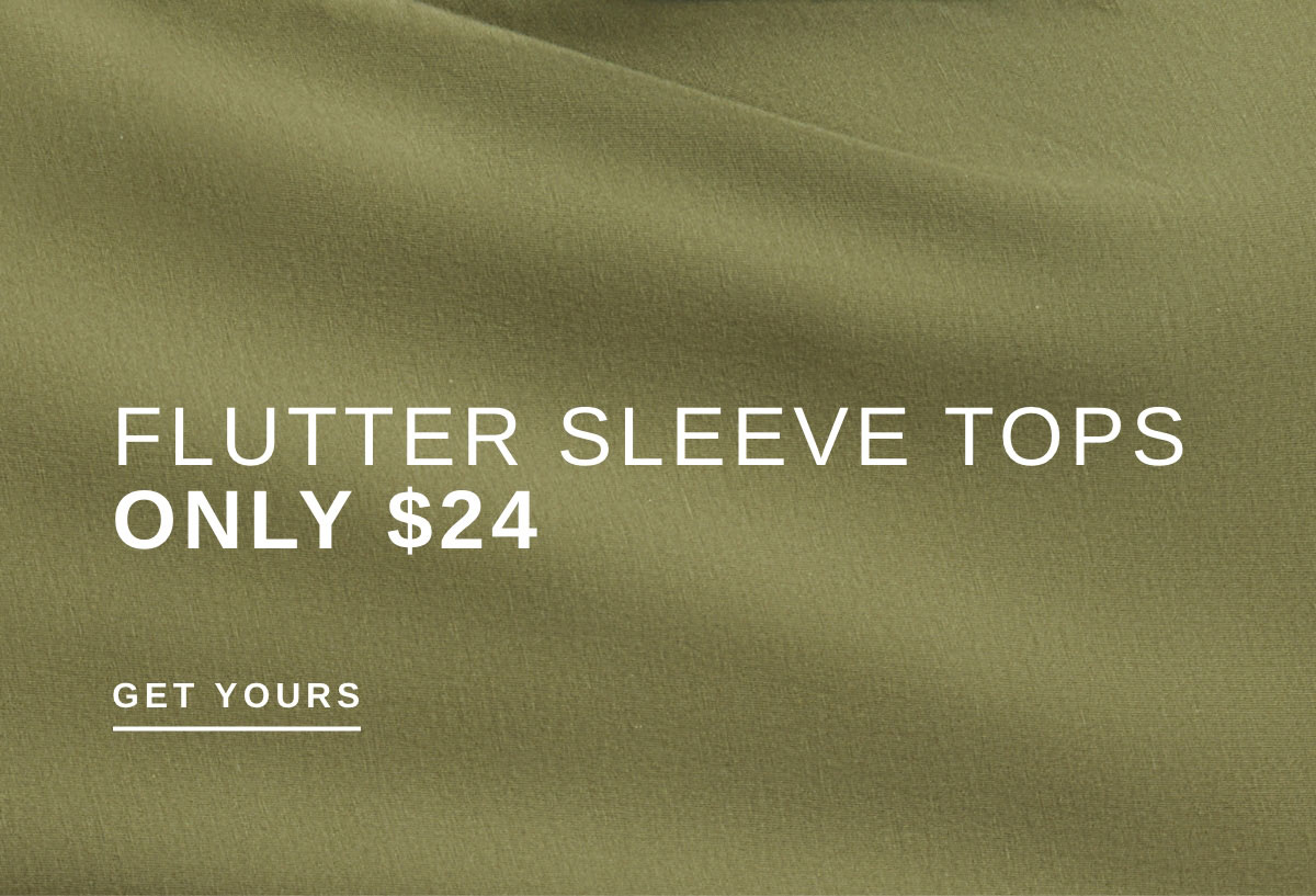 FLUTTER SLEEVE TOPS ONLY $24 | GET YOURS