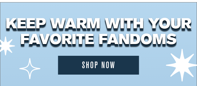 Keep Warm With Your Favorite Fandoms Shop Now