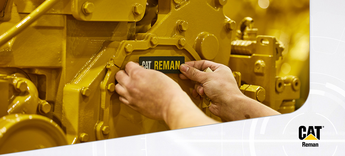 CAT® REMAN: 8,000+ PRODUCTS, COUNTLESS POSSIBILITIES