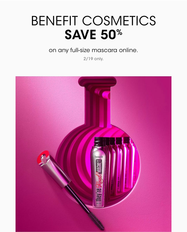 save 50% on benefit cosmetics mascara. online only. ends 2/19.