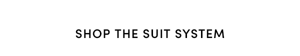 Shop the suit system