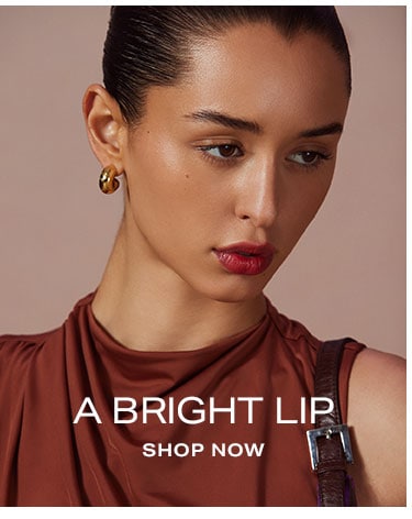 Finishing Touches That Complete Your Look. A Bright Lip. Shop Now