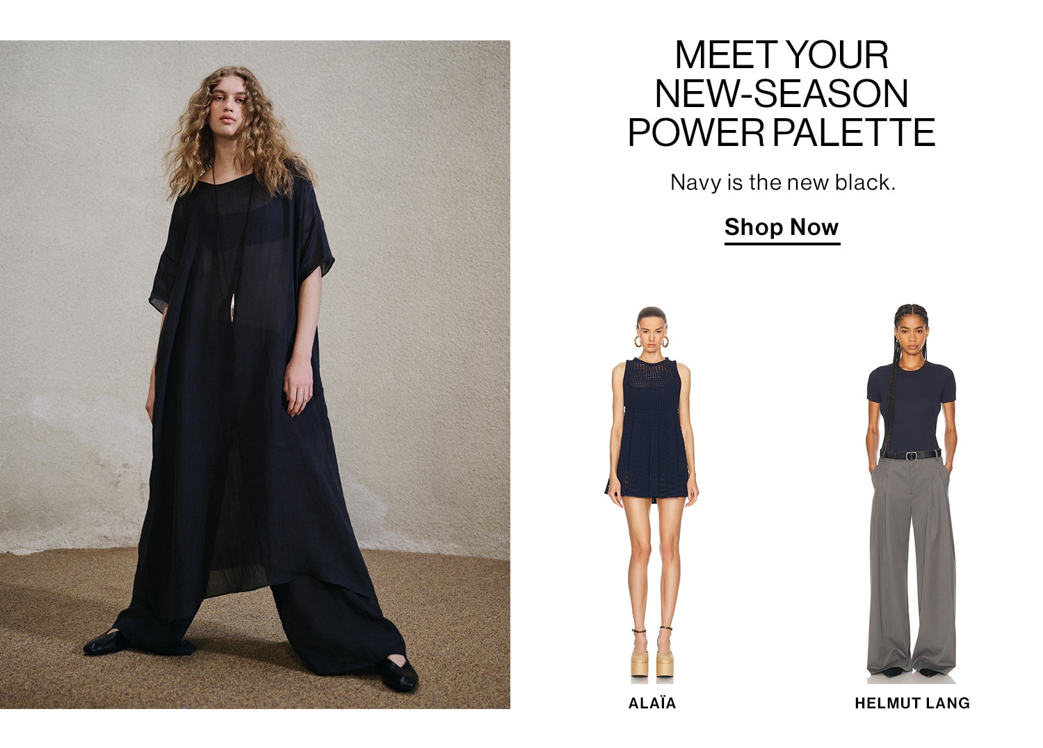 MEET YOUR NEW-SEASON POWER PALETTE. Navy is the new black. Shop Now