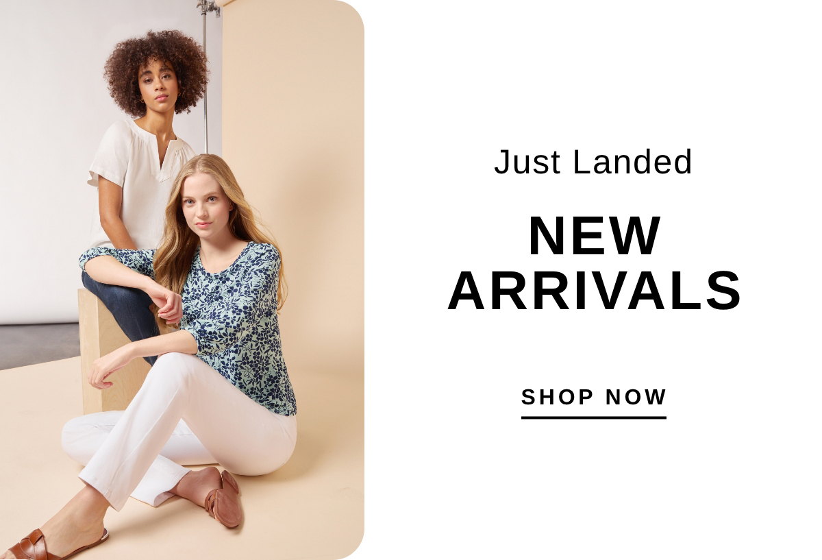 JUST LANDED NEW ARRIVALS | SHOP NOW