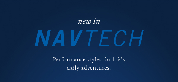 New in navtech. Preformance styles for life's daily adventures.