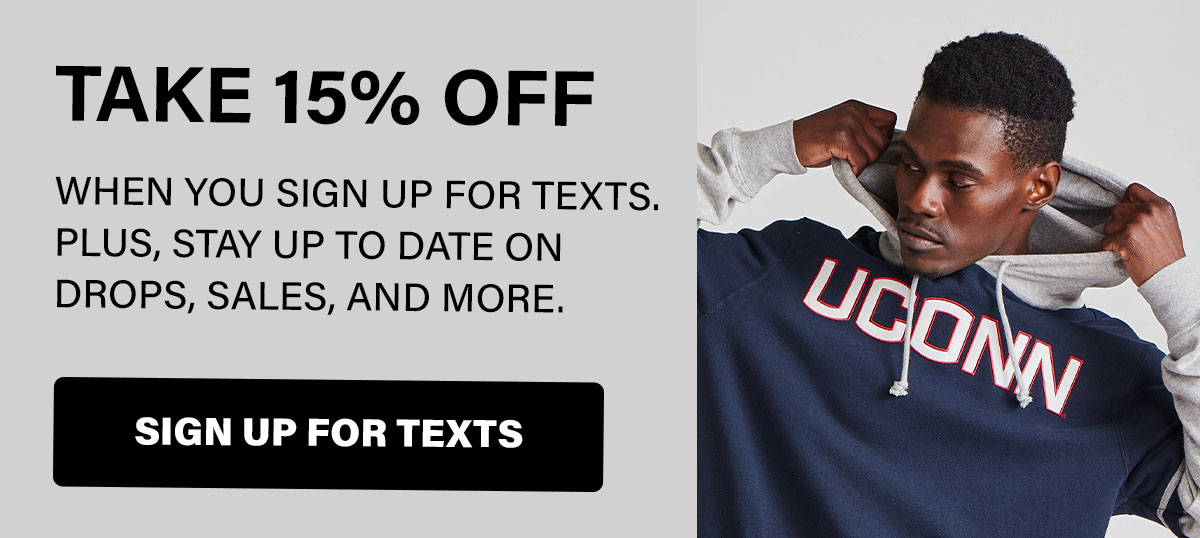 SIGN UP FOR TEXTS AND TAKE 15% OFF!