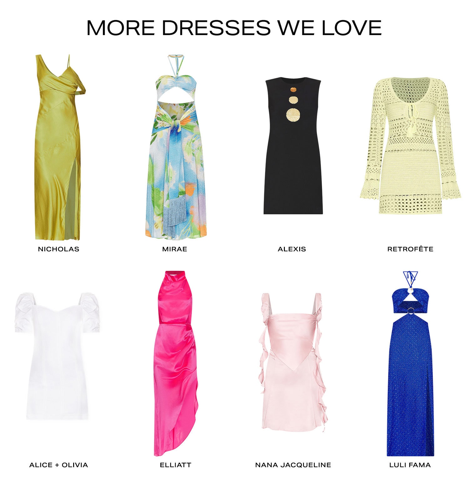 More Dresses We Love. Shop Now.