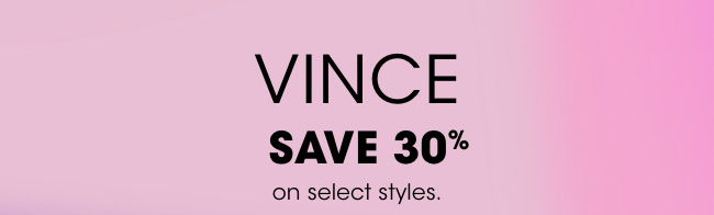 VINCE: SAVE 30%