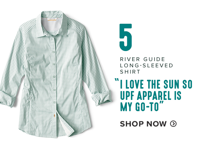 5 RIVER GUIDE LONG-SLEEVED SHIRT 'I LOVE THE SUN SO UPF APPAREL IS MY GO-TO'