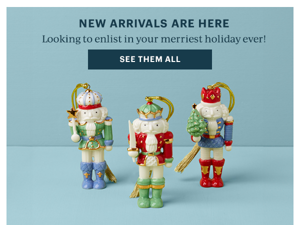 NEW ARRIVALS ARE HERE  Looking to enlist in your merriest holiday ever!  [SEE THEM ALL]