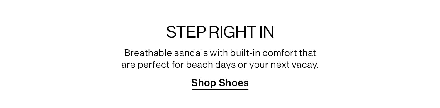 STEP RIGHT IN DEK: Breathable sandals with built-in comfort that are perfect for beach days or your next vacay. CTA: Shop Shoes