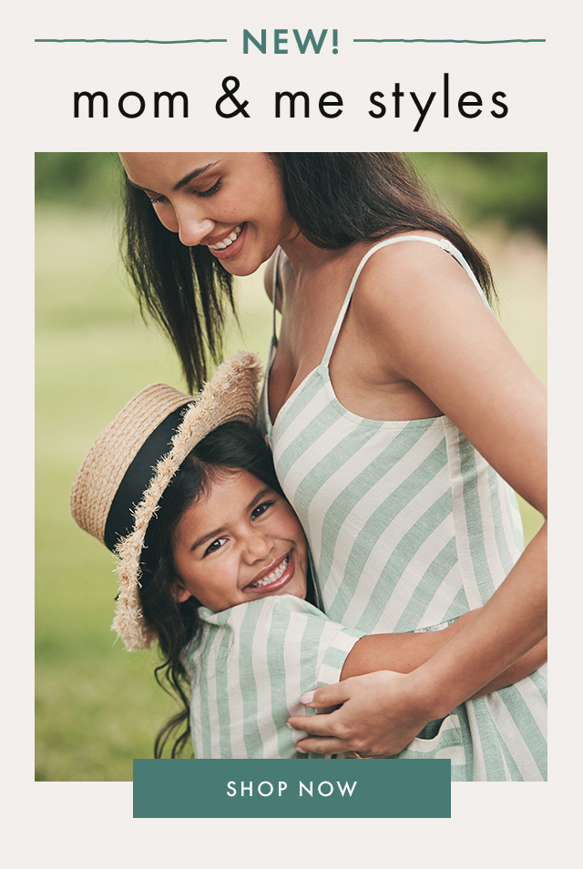 NEW! | mom & me styles | SHOP NOW