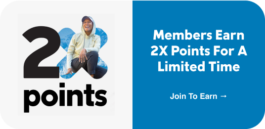 Members earn 2x points for a limited time. Join To Earn. 