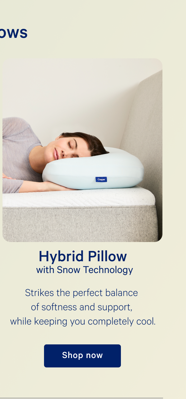 Hybrid Pillow with Snow Technology >> Shop now >>