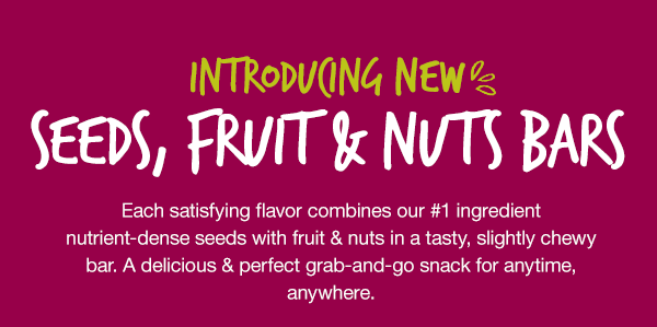 introducing new seeds, fruit & nuts bars