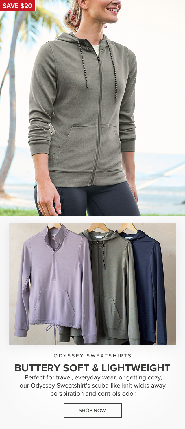 Odyssey Sweatshirts Buttery Soft & Lightweight Perfect for travel, everyday wear, or getting cozy, our Odyssey Sweatshirt's scuba-like knit wicks away perspiration and controls odor. callout: Save $20