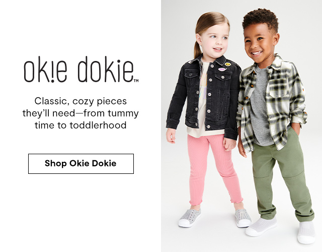 Okie dokie. Classic, cozy pieces they'll need-from tummy time to toddlerhood. Shop Okie Dokie