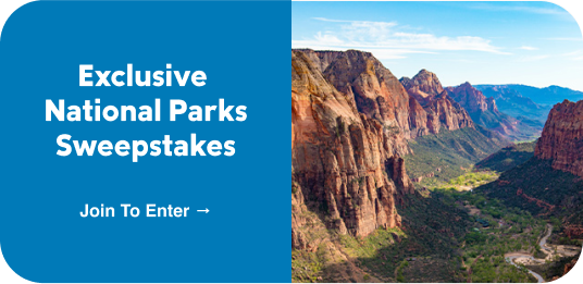 Exclusive National Parks Sweepstakes. Join To Enter. 