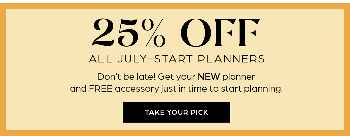 25% OFF All July-Start Planners