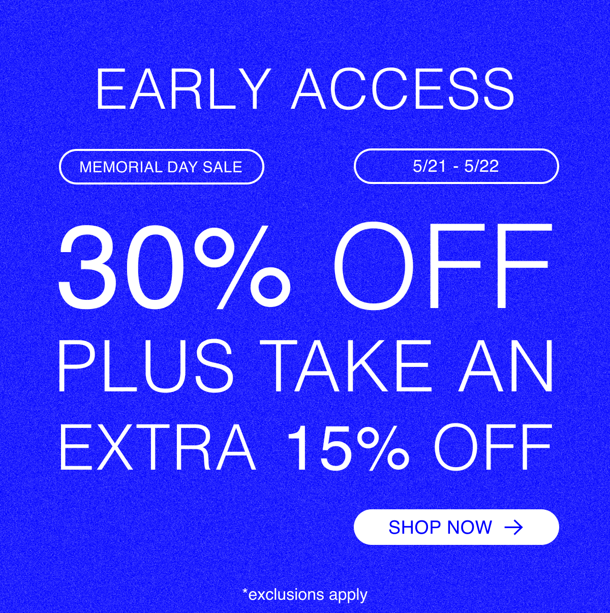 Early Access 30% Off Sitewide + Extra 15% Off