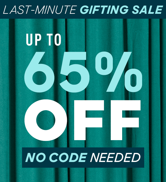 Save up to 65% during the Last-Minute Gifting sale