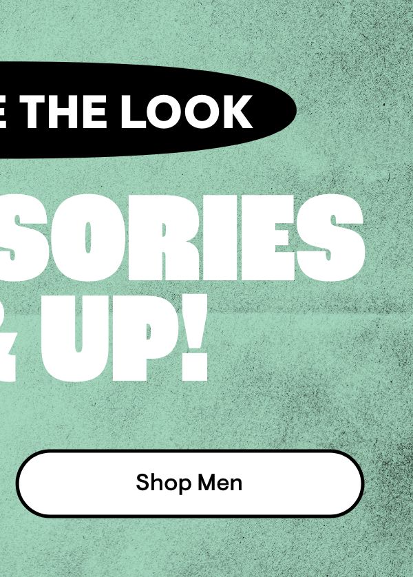 Complete the Look Accessories $5 & Up Shop Men