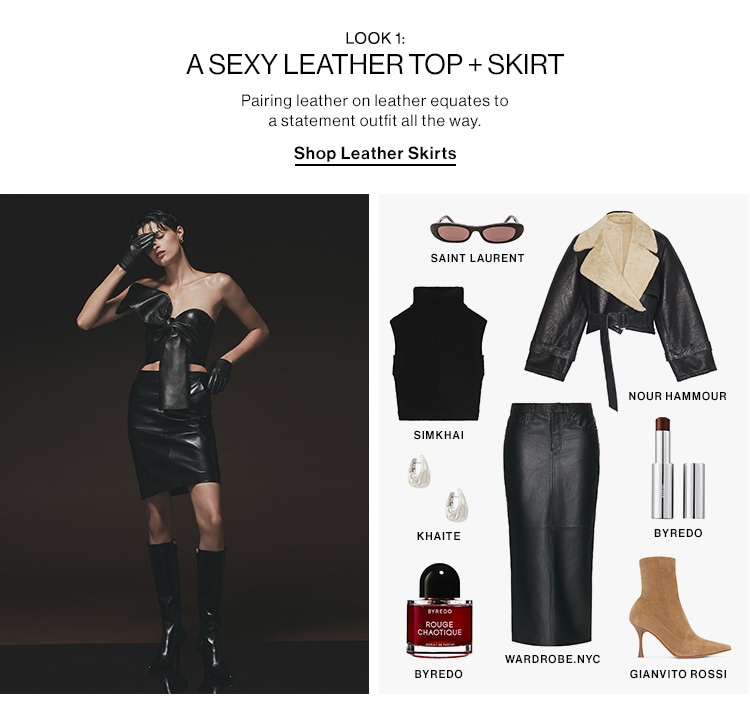 LOOK 1: A SEXY LEATHER TOP + SKIRT. Pairing leather on leather equates to a statement outfit all the way. Shop Leather Skirts