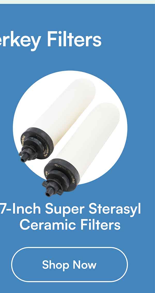 7-Inch Super Sterasyl Ceramic Filters