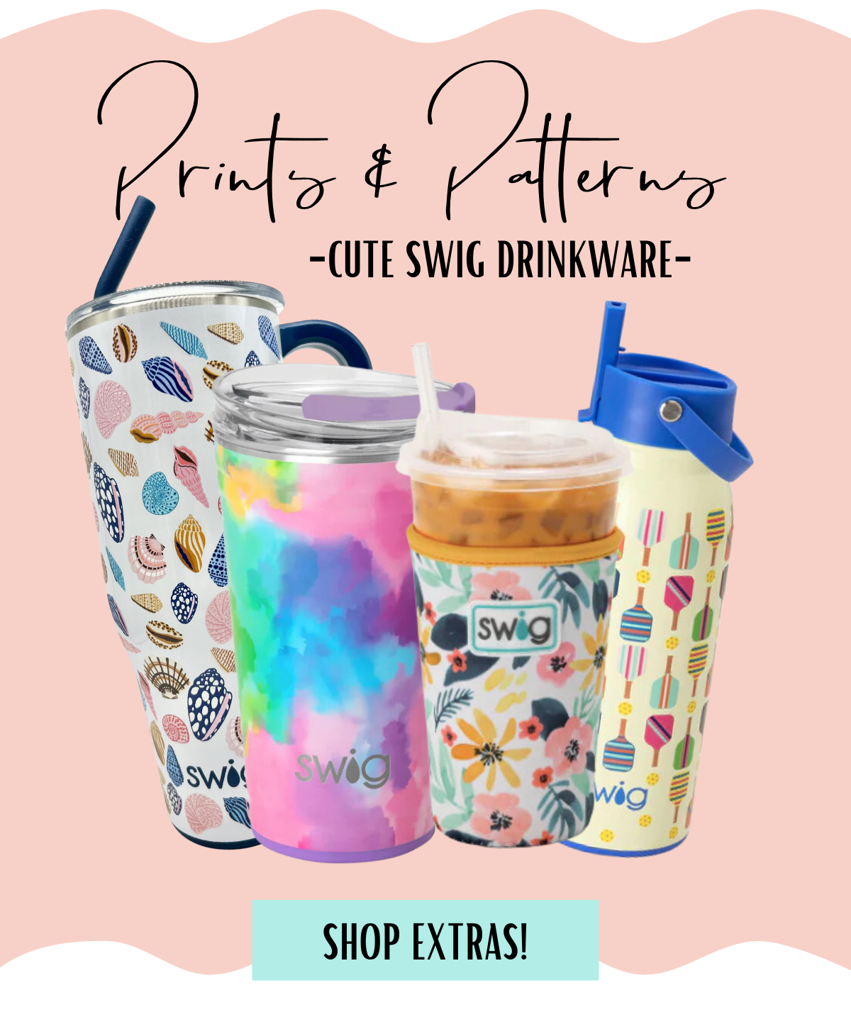 Prints & patterns. Cute swig drinkware. Shop extras!