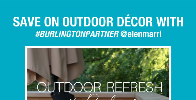 Save on outdoor decor with #Burlingtonpartner @elenmarri