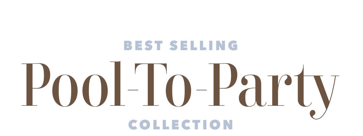 Best Selling Pool-To-Party Collection