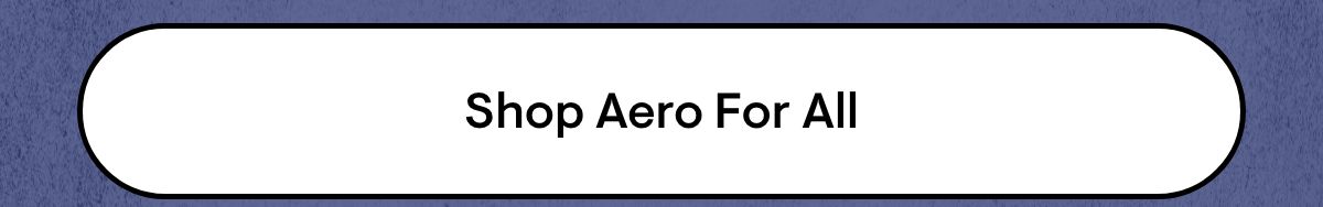 Shop Aero For All