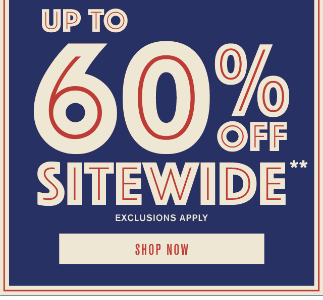 Up to 60% Off Sitewide Exclusions Apply. Shop Now