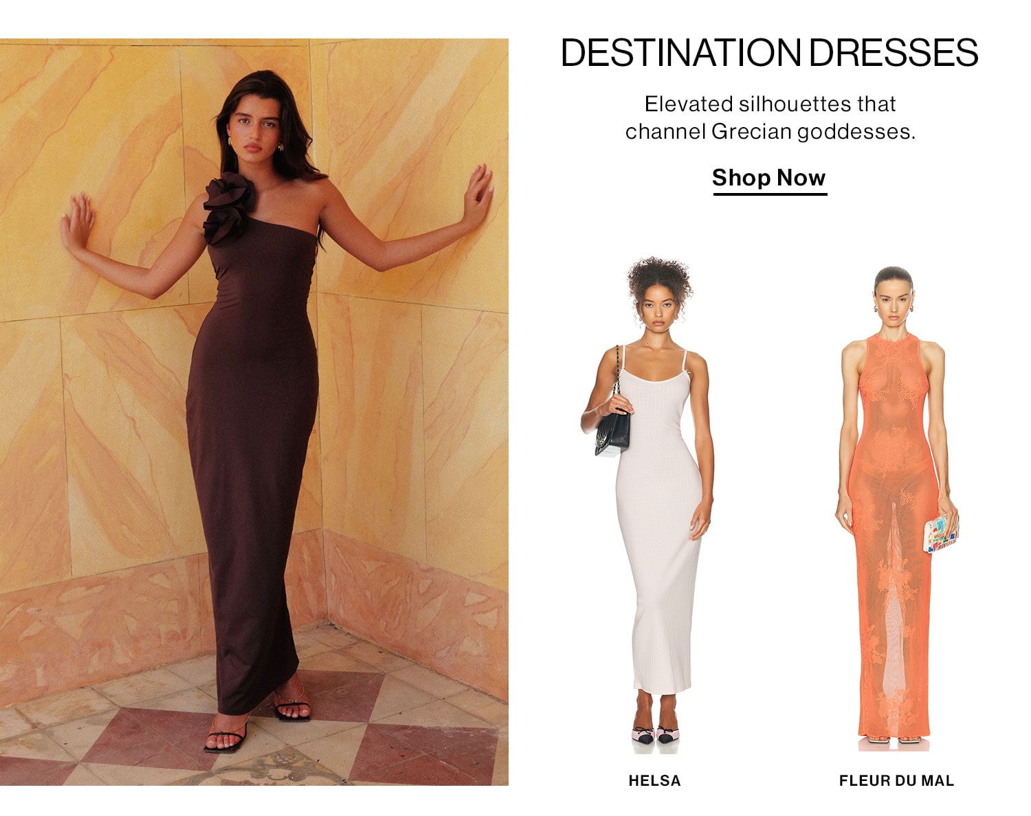 Destination Dresses: Elevated silhouettes that channel Grecian goddesses. Shop Now