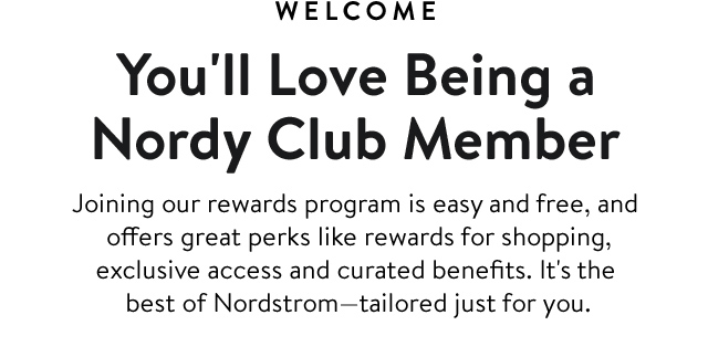 You'll love being a Nordy Club member.