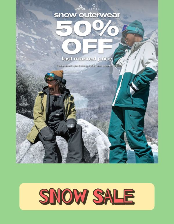 Get Up to 50% Off Snow Outerwear | SHOP NOW