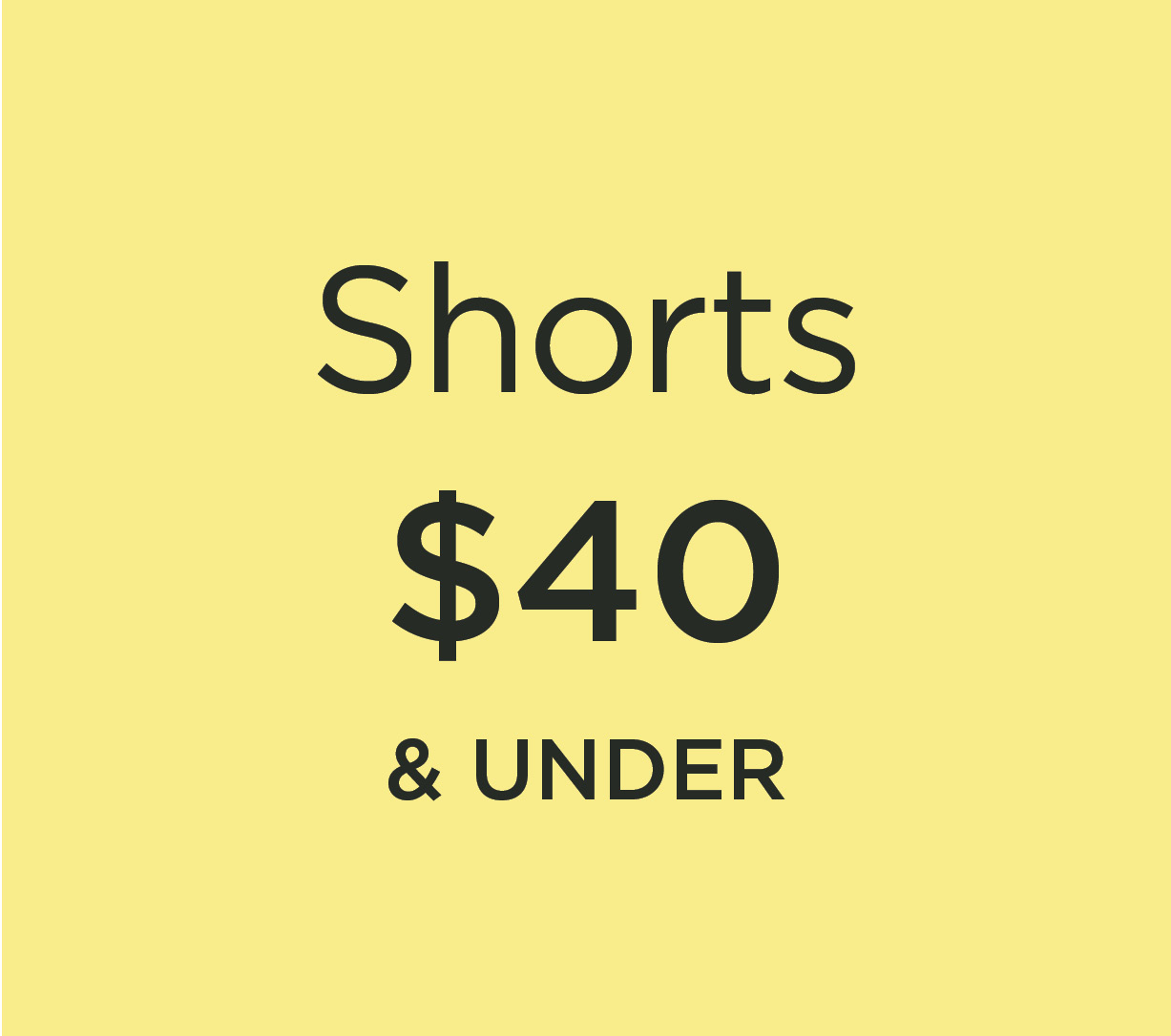 Shorts $40 & Under - Shop Now